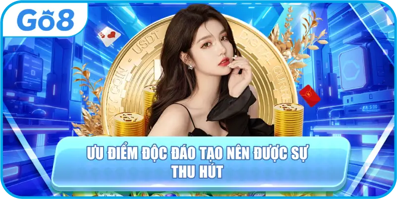 Ưu Điểm Độc Đáo Tạo Nên Được Sự Thu Hút